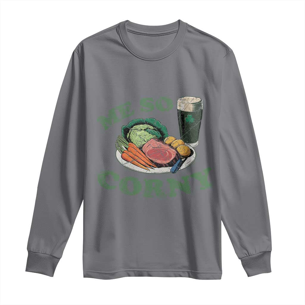 Funny Me So Corny Long Sleeve Shirt Corned Beef And Cabbage Beer St Patrick's Day Drinking TS02 Charcoal Print Your Wear