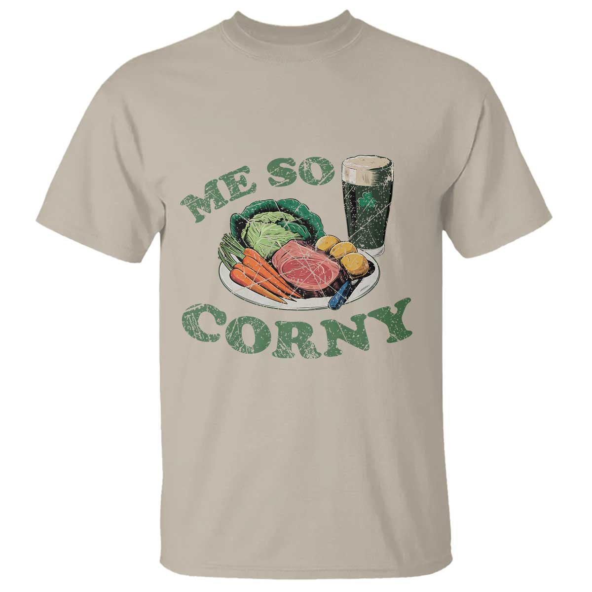Funny Me So Corny T Shirt Corned Beef And Cabbage Beer St Patrick's Day Drinking TS02 Sand Print Your Wear