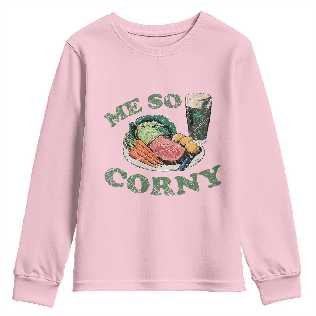 Funny Me So Corny Youth Sweatshirt Corned Beef And Cabbage Beer St Patrick's Day Drinking TS02 Light Pink Print Your Wear
