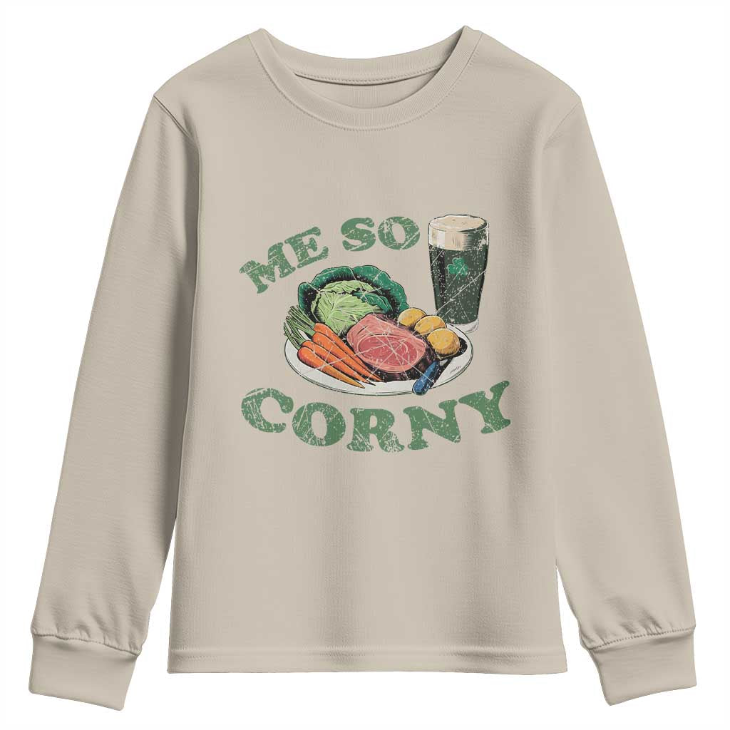 Funny Me So Corny Youth Sweatshirt Corned Beef And Cabbage Beer St Patrick's Day Drinking TS02 Sand Print Your Wear