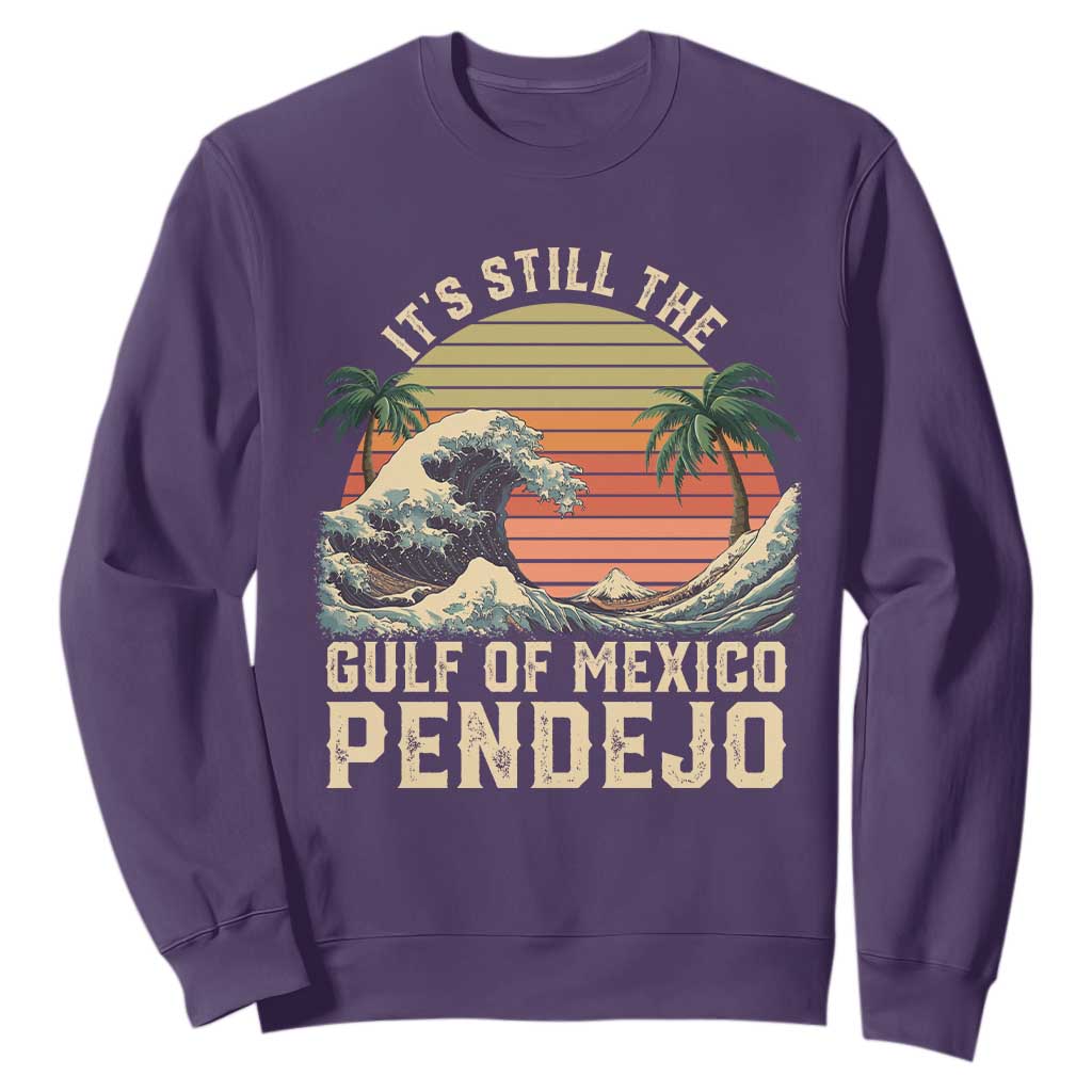 It's Still The Gulf Of Mexico Pendejo Sweatshirt El Golfo De Mexico Beach Funny Spanish TS02 Purple Print Your Wear