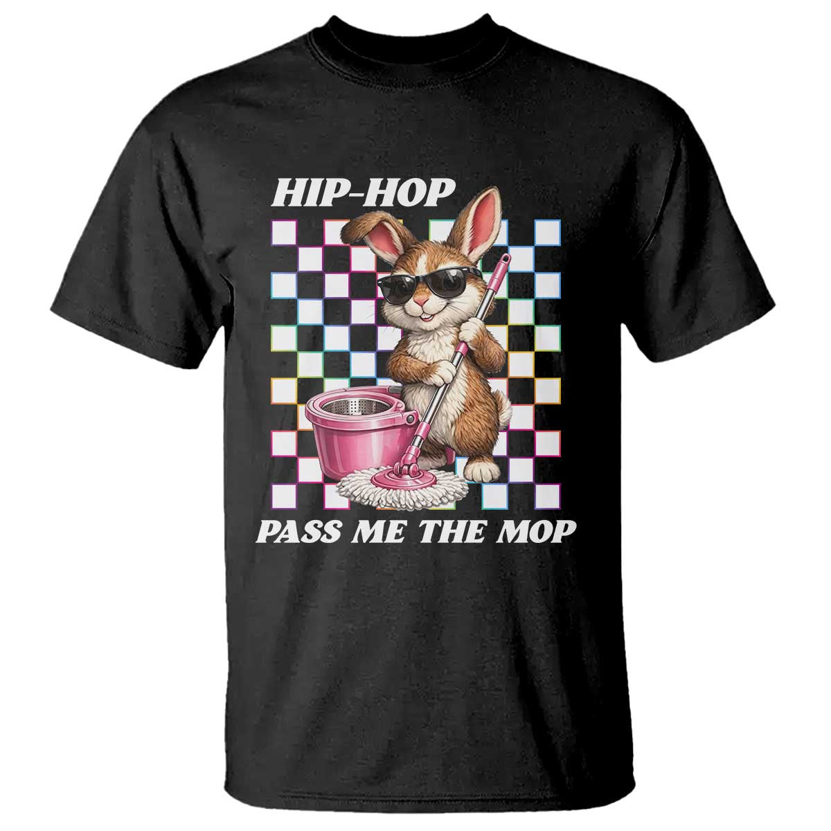Hip Hop Easter Bunny Cleaning Pun T Shirt Funny Rabbit with Mop TS02 Black Print Your Wear