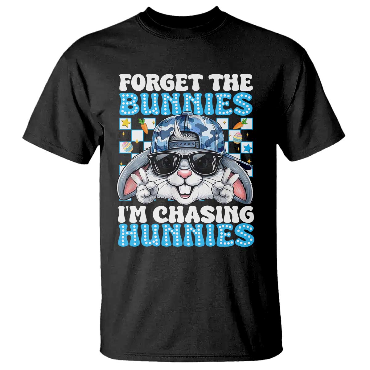 Funny Easter Bunny Forget the Bunnies I’m Chasing Hunnies T Shirt Cool Rabbit with Sunglasses & Hat Humor TS02 Black Print Your Wear