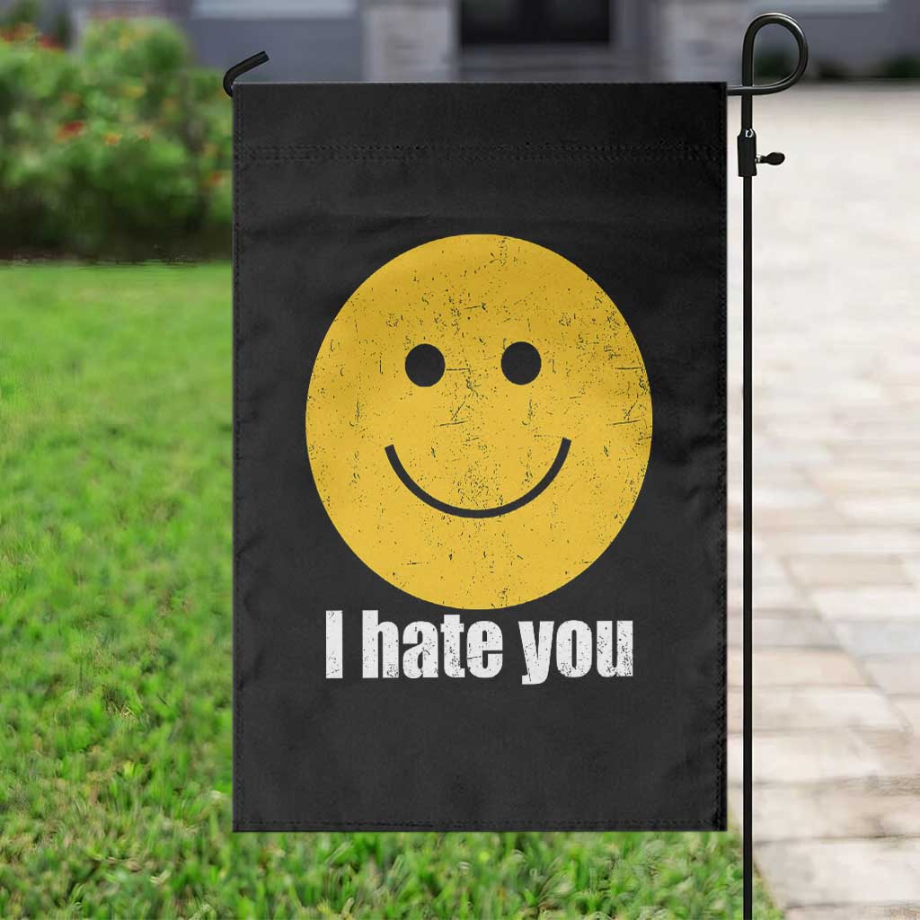 I Hate You Meme Distressed Smiling Face Garden Flag Dark Humor Sarcastic Funny Attitude TS02 Print Your Wear
