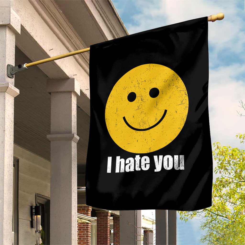 I Hate You Meme Distressed Smiling Face Garden Flag Dark Humor Sarcastic Funny Attitude TS02 Print Your Wear