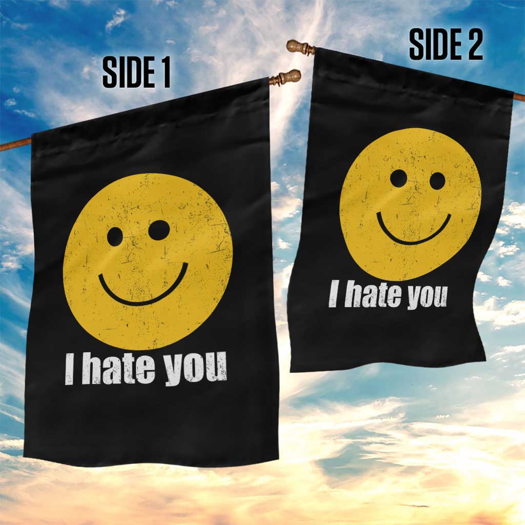I Hate You Meme Distressed Smiling Face Garden Flag Dark Humor Sarcastic Funny Attitude TS02 Print Your Wear