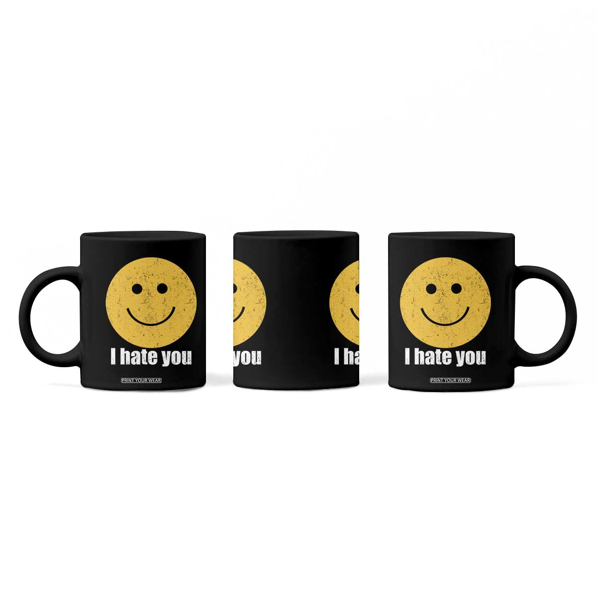 I Hate You Meme Distressed Smiling Face Coffee Mug Dark Humor Sarcastic Funny Attitude TS02 Print Your Wear
