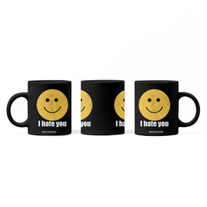 I Hate You Meme Distressed Smiling Face Coffee Mug Dark Humor Sarcastic Funny Attitude TS02 Print Your Wear