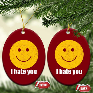 I Hate You Meme Distressed Smiling Face Ceramic Ornament Dark Humor Sarcastic Funny Attitude TS02 Print Your Wear