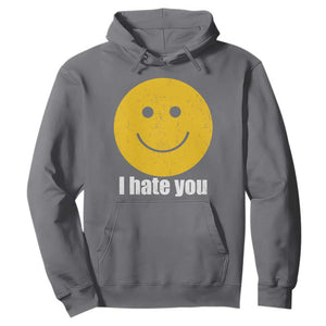 I Hate You Meme Distressed Smiling Face Hoodie Dark Humor Sarcastic Funny Attitude TS02 Charcoal Print Your Wear