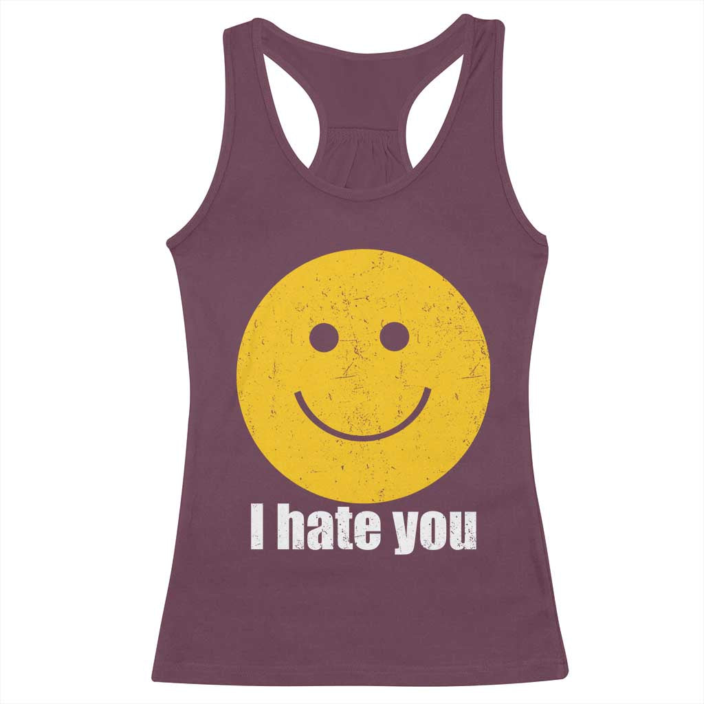 I Hate You Meme Distressed Smiling Face Racerback Tank Top Dark Humor Sarcastic Funny Attitude TS02 Maroon Print Your Wear