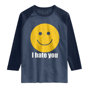 I Hate You Meme Distressed Smiling Face Raglan Shirt Dark Humor Sarcastic Funny Attitude TS02 Heather Denim Navy Print Your Wear