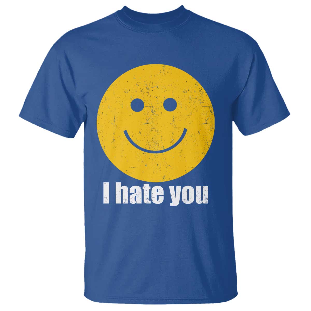 I Hate You Meme Distressed Smiling Face T Shirt - Dark Humor Sarcastic Funny Attitude TS02 Royal Blue Print Your Wear