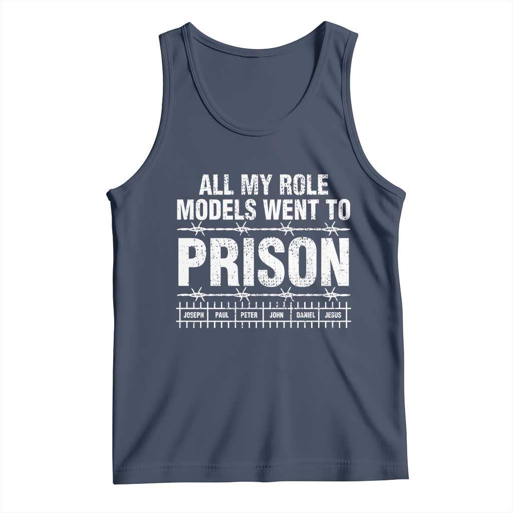 All My Role Models Went To Prison Tank Top Biblical History Heroes Faith Statement TS02 Navy Print Your Wear