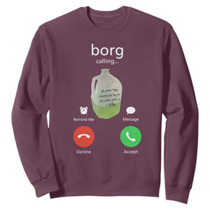Funny Borg Drink Caling Meme Sweatshirt College Party Drink Viral Humor TS02 Maroon Print Your Wear