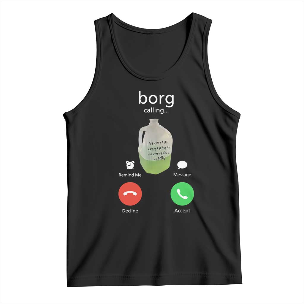Funny Borg Drink Caling Meme Tank Top College Party Drink Viral Humor TS02 Black Print Your Wear