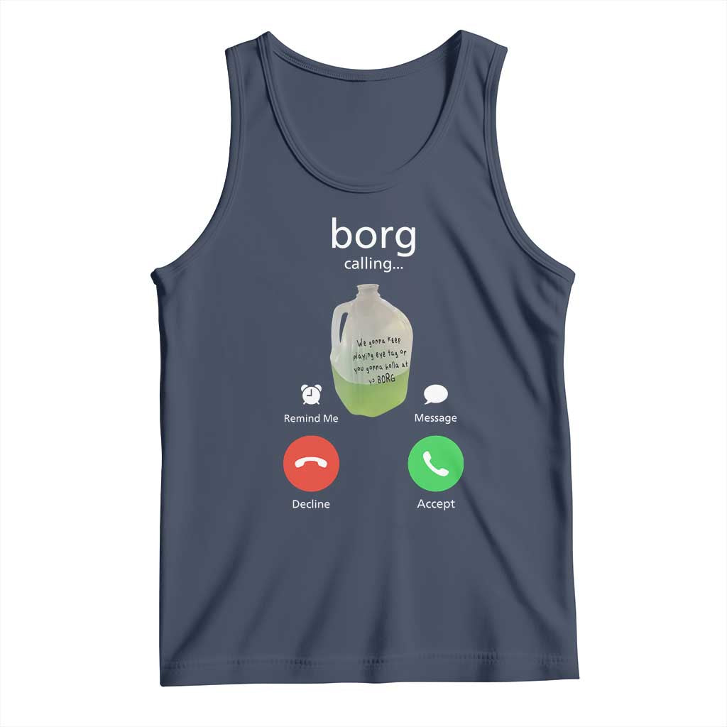 Funny Borg Drink Caling Meme Tank Top College Party Drink Viral Humor TS02 Navy Print Your Wear