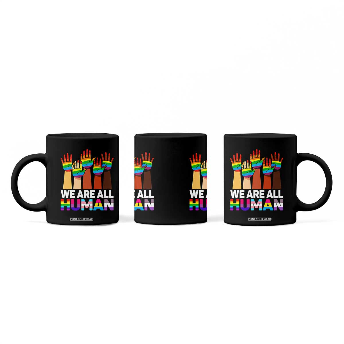 We Are All Human Rainbow Hands Coffee Mug LGBTQ+ Unity Equality Pride Month TS02 Print Your Wear