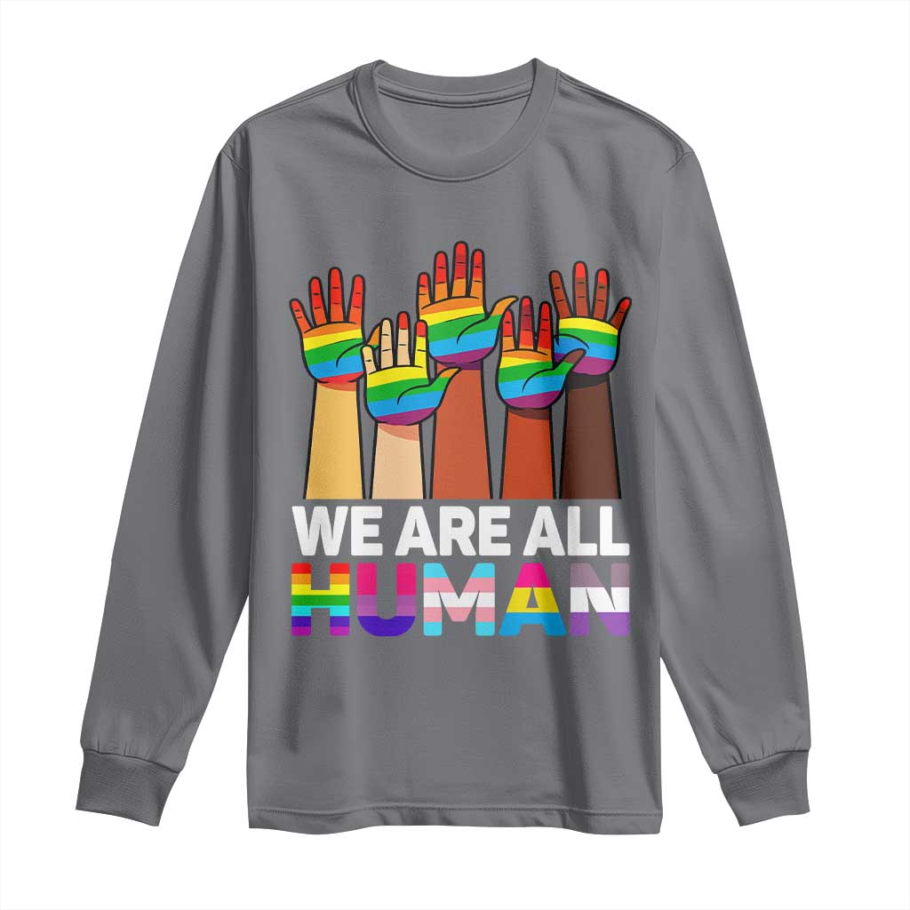 We Are All Human Rainbow Hands Long Sleeve Shirt LGBTQ+ Unity Equality Pride Month TS02 Charcoal Print Your Wear