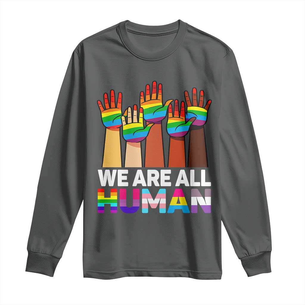 We Are All Human Rainbow Hands Long Sleeve Shirt LGBTQ+ Unity Equality Pride Month TS02 Dark Heather Print Your Wear