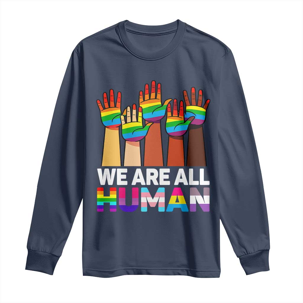 We Are All Human Rainbow Hands Long Sleeve Shirt LGBTQ+ Unity Equality Pride Month TS02 Navy Print Your Wear
