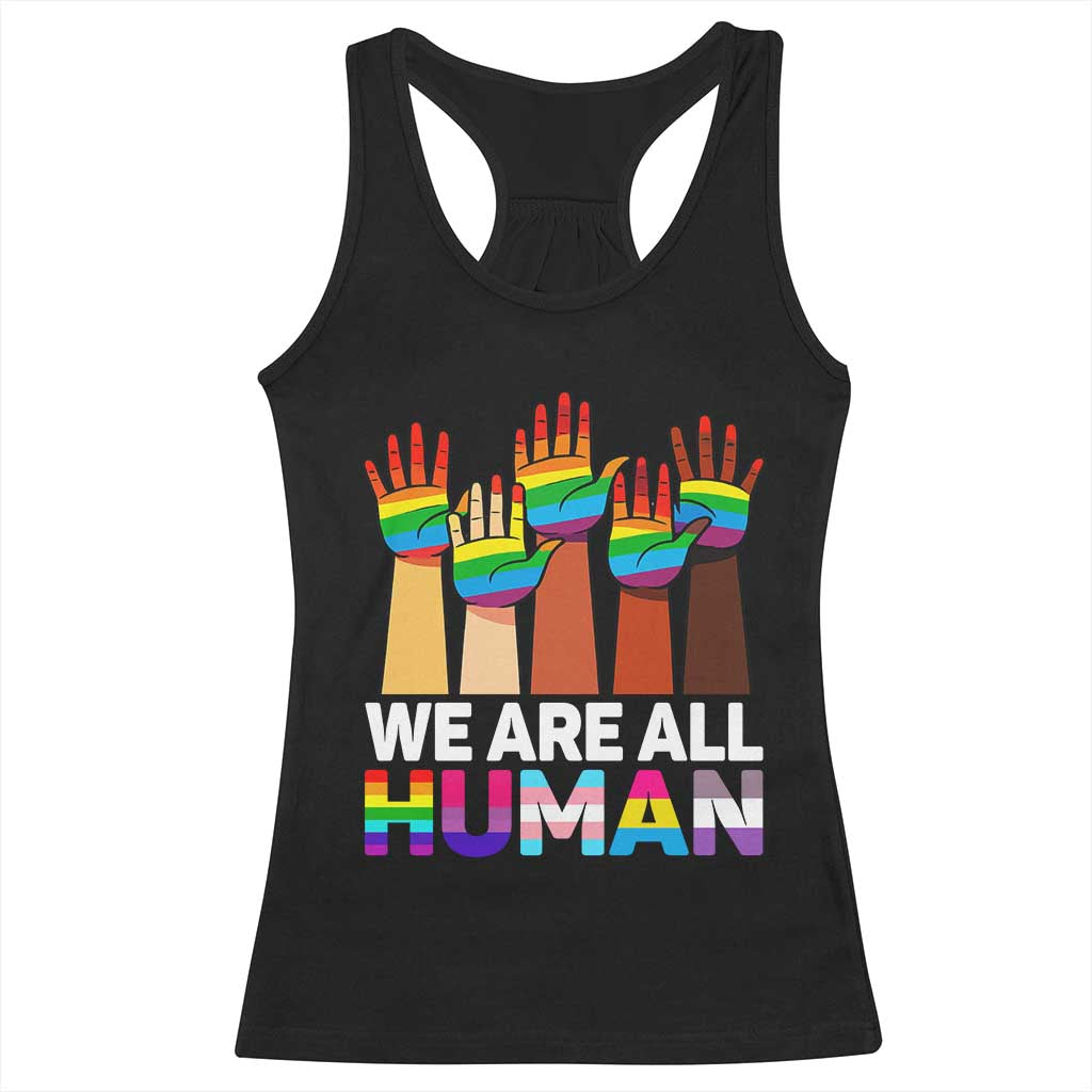 We Are All Human Rainbow Hands Racerback Tank Top LGBTQ+ Unity Equality Pride Month TS02 Black Print Your Wear