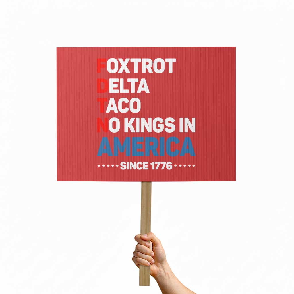 No Kings in America Since 1776 Protest Sign Foxtrot Delta Taco Funny Patriotic Military Alphabet TS02 Horizontal 18