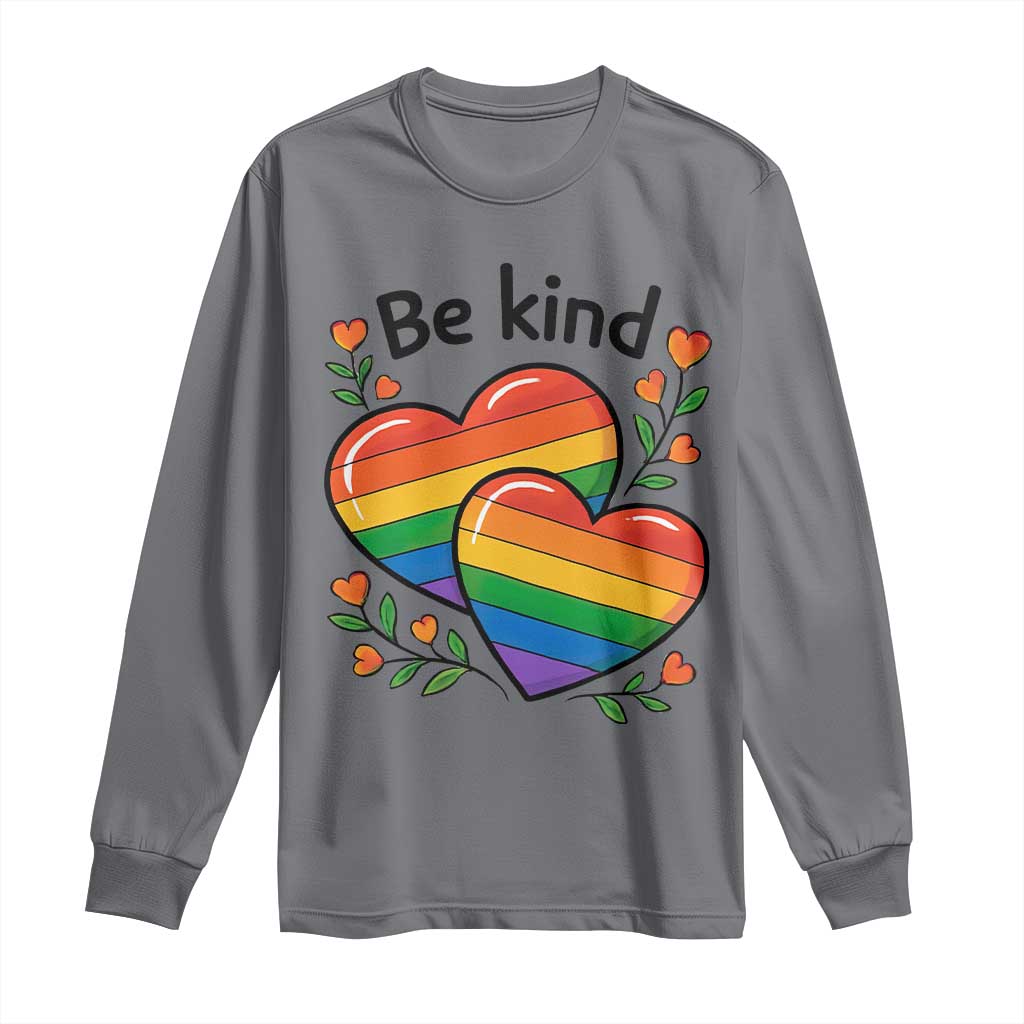 Be Kind Rainbow Heart Long Sleeve Shirt Spread Kindness LGBTQ Love Pride Month TS02 Charcoal Print Your Wear