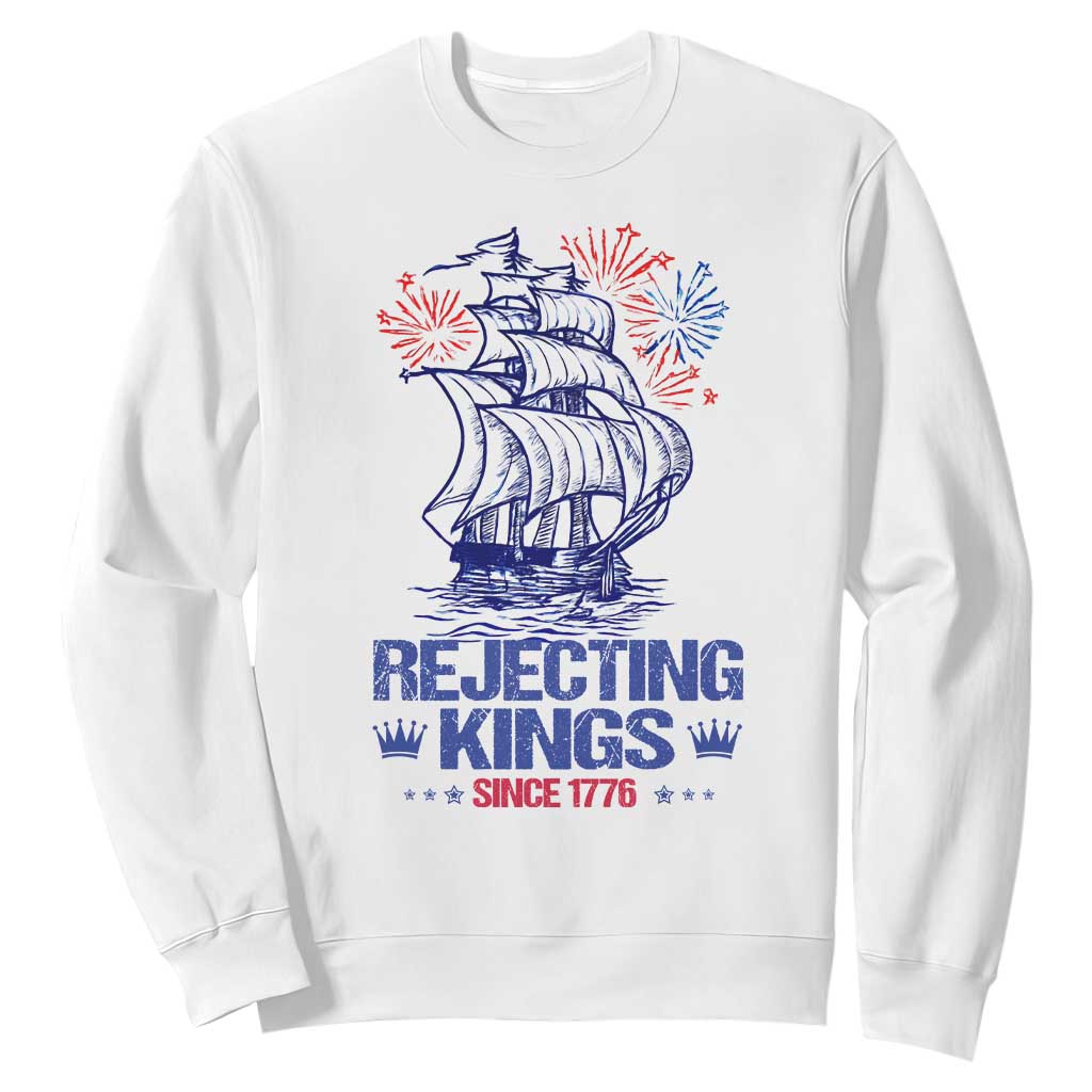 Rejecting Kings Since 1776 Sweatshirt Vintage Patriotic Ship 4th Of July Fireworks TS02 White Print Your Wear
