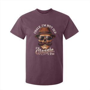 Chale Im Not Old Im Classic Foo T Shirt For Kid Funny Chicano Skull OG Cholo TS02 Maroon Print Your Wear