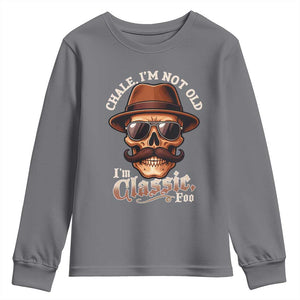 Chale Im Not Old Im Classic Foo Youth Sweatshirt Funny Chicano Skull OG Cholo TS02 Charcoal Print Your Wear
