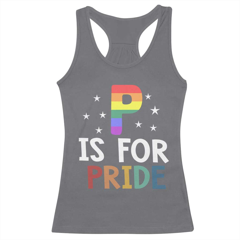 P is for Pride Racerback Tank Top Funny Rainbow Alphabet Celebrating LGBTQ+ Identity TS02 Charcoal Print Your Wear