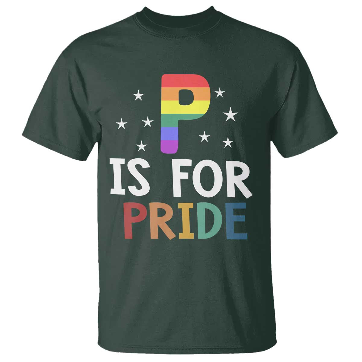 P is for Pride T Shirt Funny Rainbow Alphabet Celebrating LGBTQ+ Identity TS02 Dark Forest Green Print Your Wear