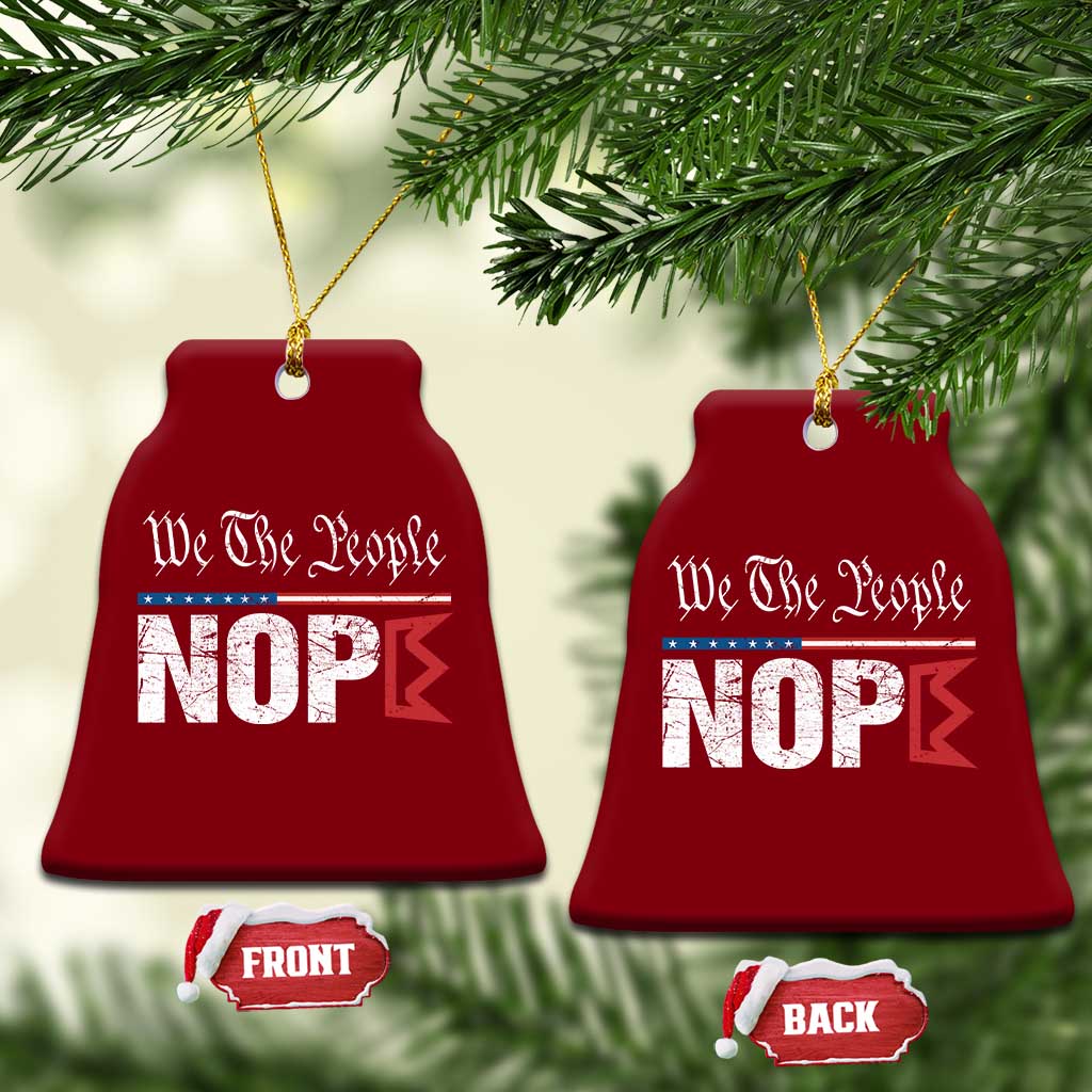 We The People Say Nope Ceramic Ornament Retro Patriotic No Kings Political Satire TS02 Print Your Wear