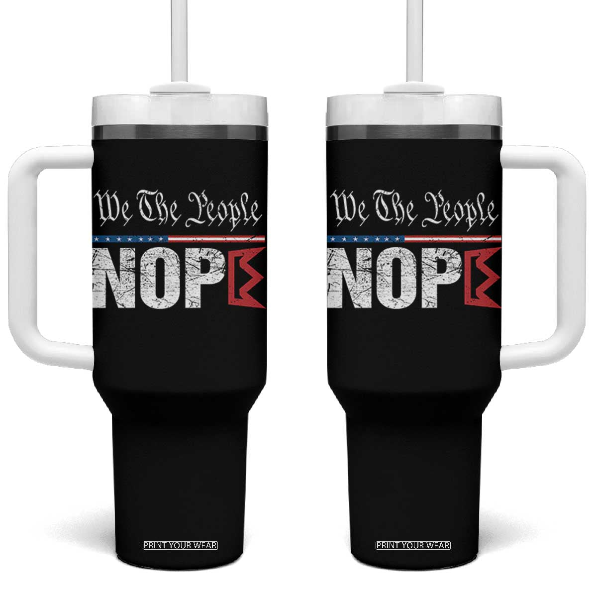 We The People Say Nope Tumbler With Handle Retro Patriotic No Kings Political Satire TS02 One Size: 40 oz Black Print Your Wear