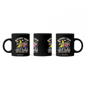 Support Your Fruity Friends Coffee Mug Retro Cute Banana and Berry LGBT Pride Support TS02 Print Your Wear