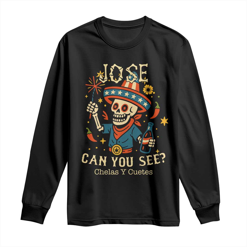 Jose Can You See Long Sleeve Shirt Funny Chelas y Cuetes 4th of July Latino Skeleton Fiesta TS02 Black Print Your Wear