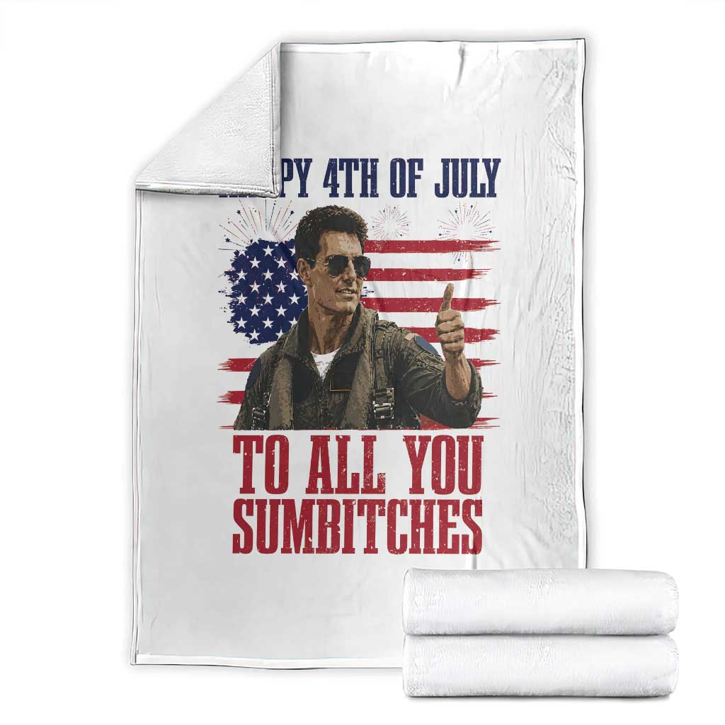 Happy 4th of July To All You Sumbitches Patriotic Graphic Throw Blanket Funny Fighter Pilot Retro Action Movie Humor Inspo TS02 White Print Your Wear