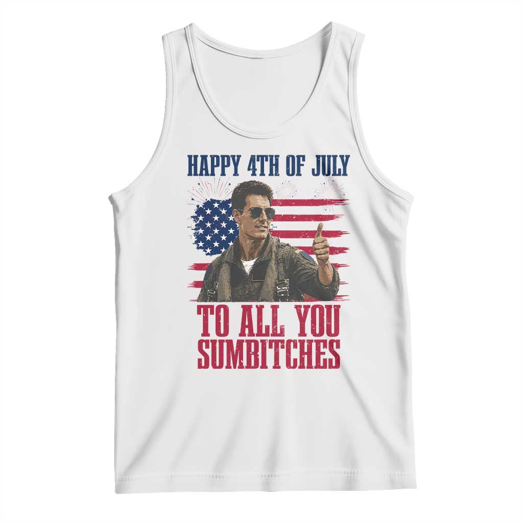 Happy 4th of July To All You Sumbitches Patriotic Graphic Tank Top Funny Fighter Pilot Retro Action Movie Humor Inspo TS02 White Print Your Wear