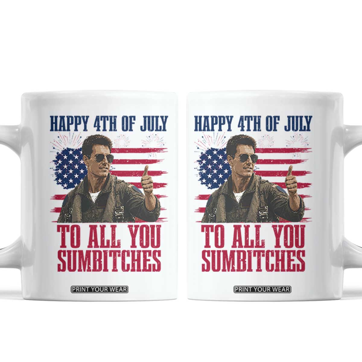 Happy 4th of July To All You Sumbitches Patriotic Graphic Coffee Mug Funny Fighter Pilot Retro Action Movie Humor Inspo TS02 White Print Your Wear