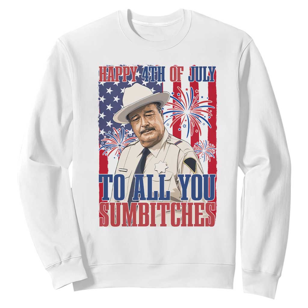 Happy 4th of July To All You Sumbitches Funny Sheriff Patriotic Graphic Sweatshirt Retro Movie Quote Inspo Country Humor TS02 White Print Your Wear