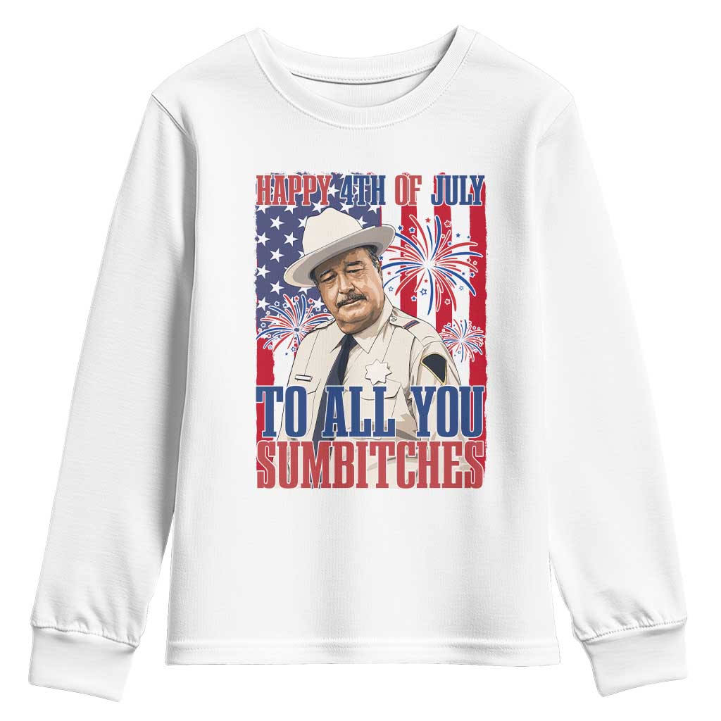 Happy 4th of July To All You Sumbitches Funny Sheriff Patriotic Graphic Youth Sweatshirt Retro Movie Quote Inspo Country Humor TS02 White Print Your Wear