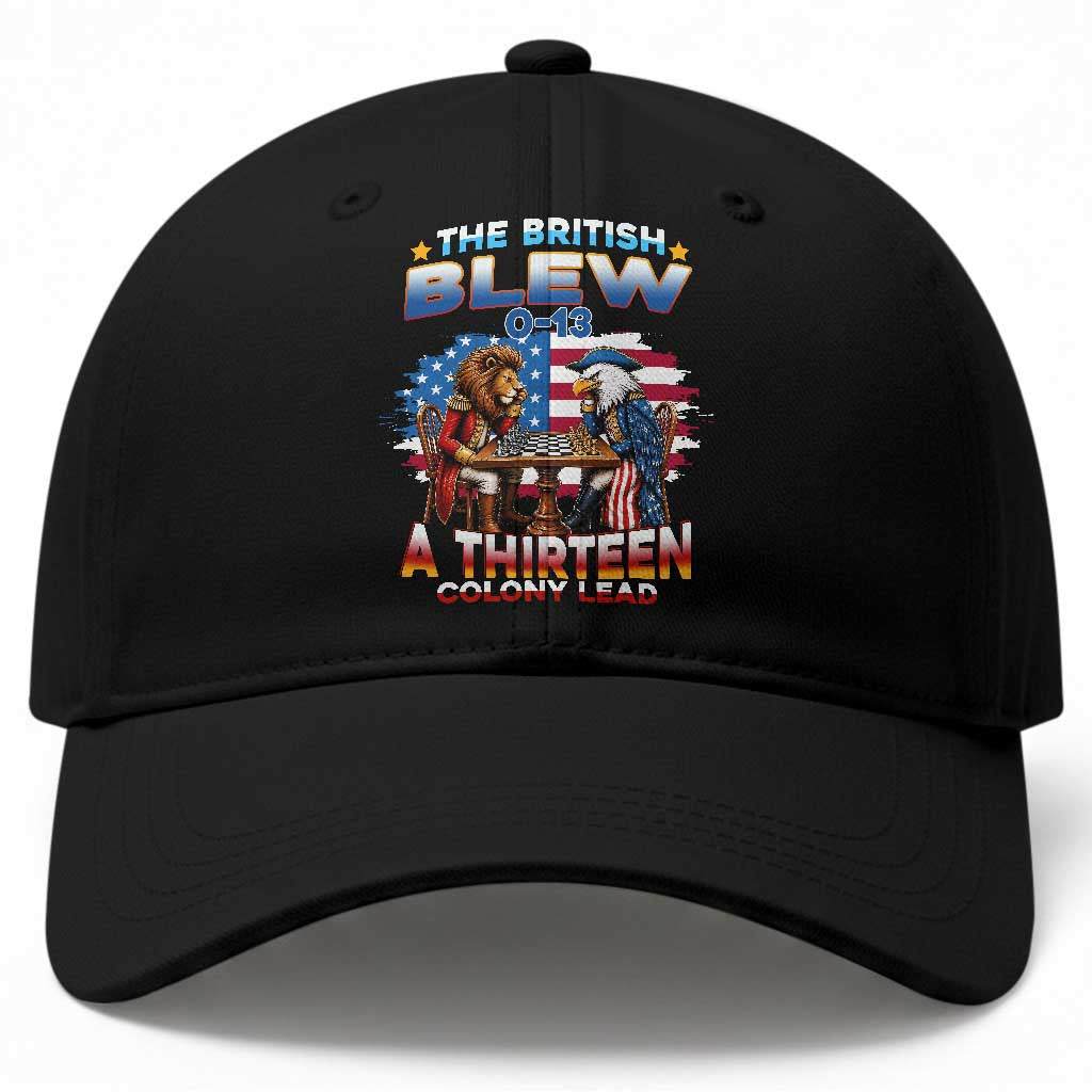 The British Blew A Thirteen Colony Lead 0-13 Lion vs Eagle Baseball Cap Chess Match Patriotic 4th of July Funny History Graphic TS02 Print Your Wear