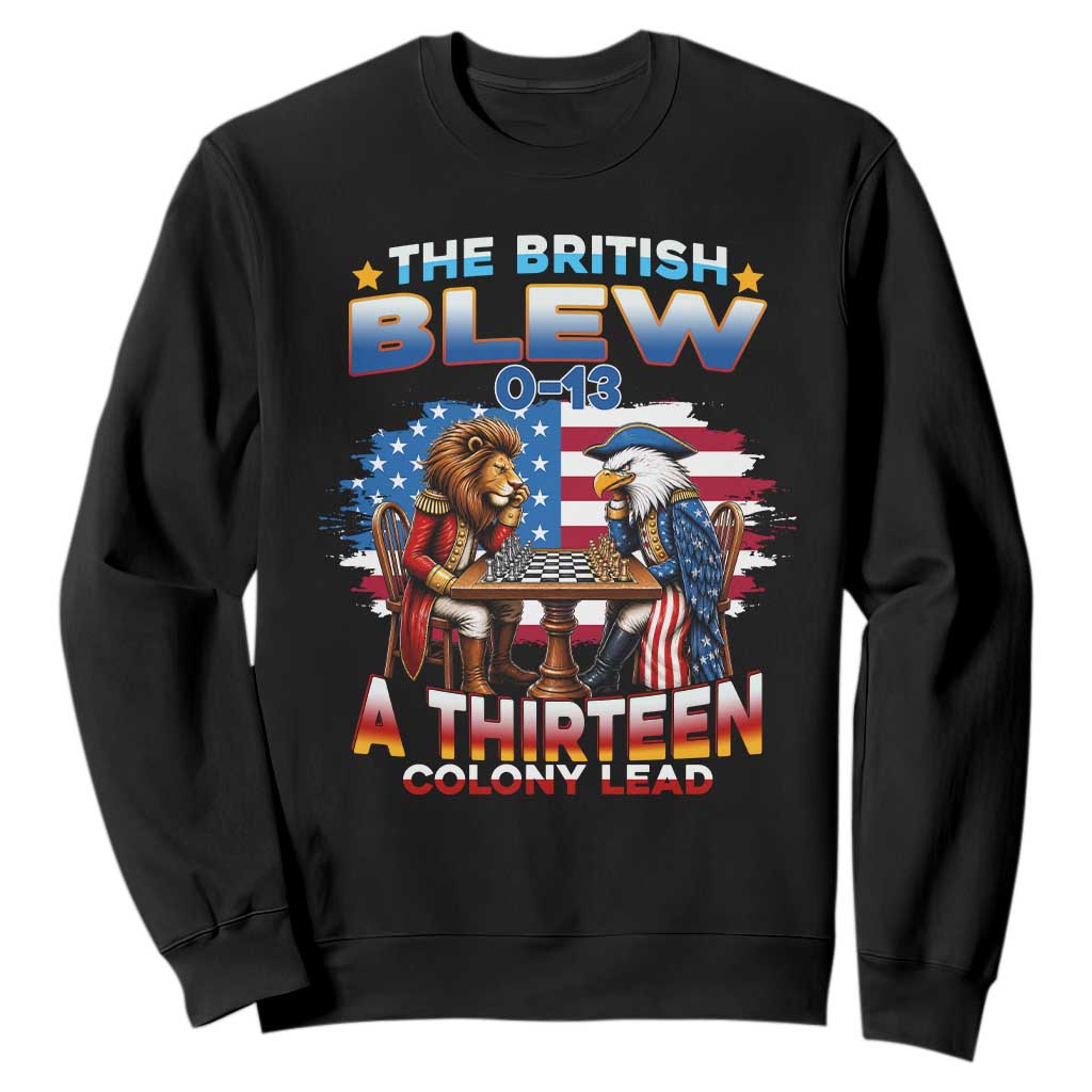 The British Blew A Thirteen Colony Lead 0-13 Lion vs Eagle Sweatshirt Chess Match Patriotic 4th of July Funny History Graphic TS02 Black Print Your Wear