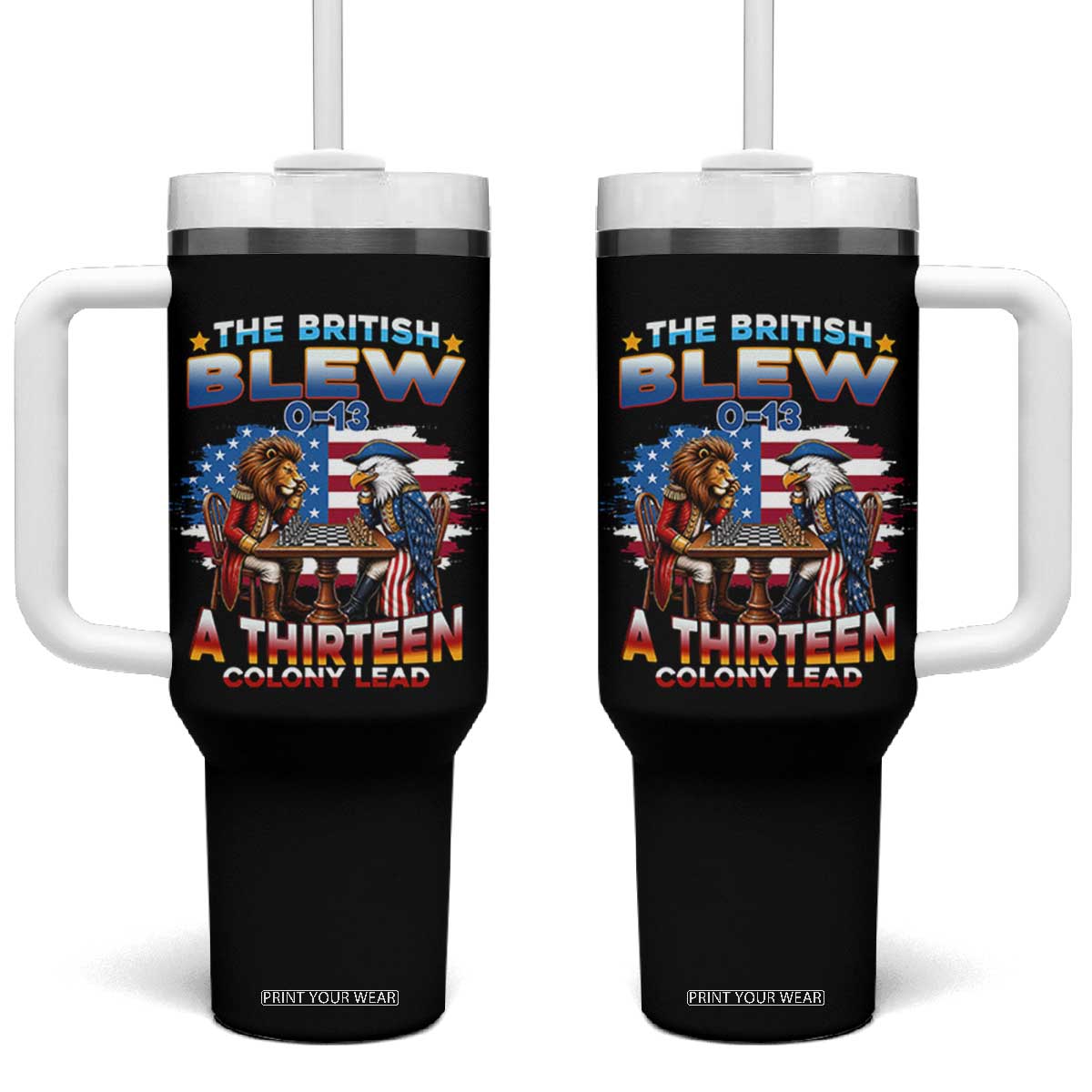 The British Blew A Thirteen Colony Lead 0-13 Lion vs Eagle Tumbler With Handle Chess Match Patriotic 4th of July Funny History Graphic TS02 One Size: 40 oz Black Print Your Wear