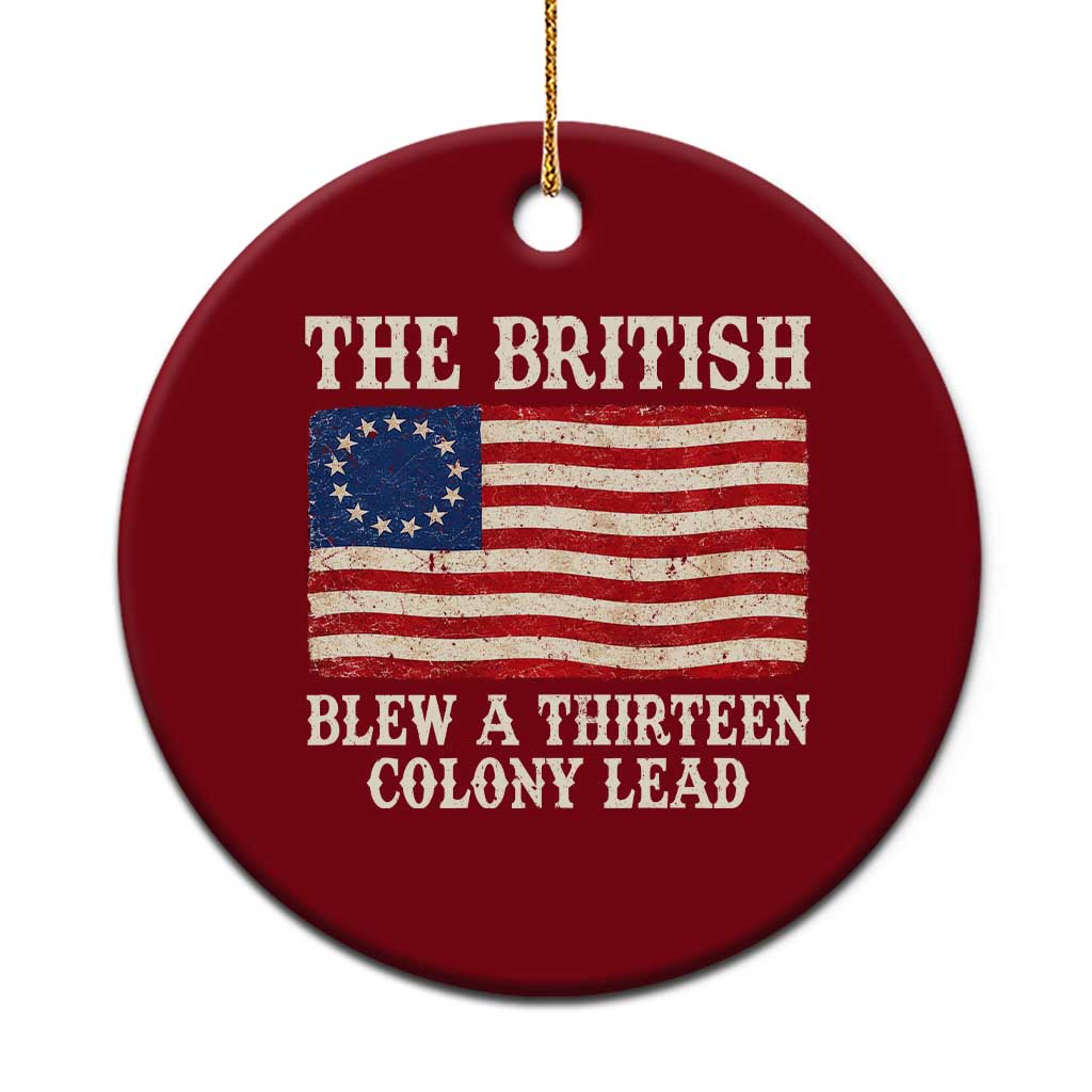 The British Blew A Thirteen Colony Lead Betsy Ross Flag Ceramic Ornament Vintage Patriotic 4th of July History Graphic TS02 1pc Red Print Your Wear