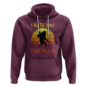 Funny Bigfoot Hoodie I Hate You This Much Middle Finger Sarcastic Sasquatch Retro Sunset TS02 Maroon Printyourwear