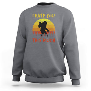 Funny Bigfoot Sweatshirt I Hate You This Much Middle Finger Sarcastic Sasquatch Retro Sunset TS02 Charcoal Printyourwear