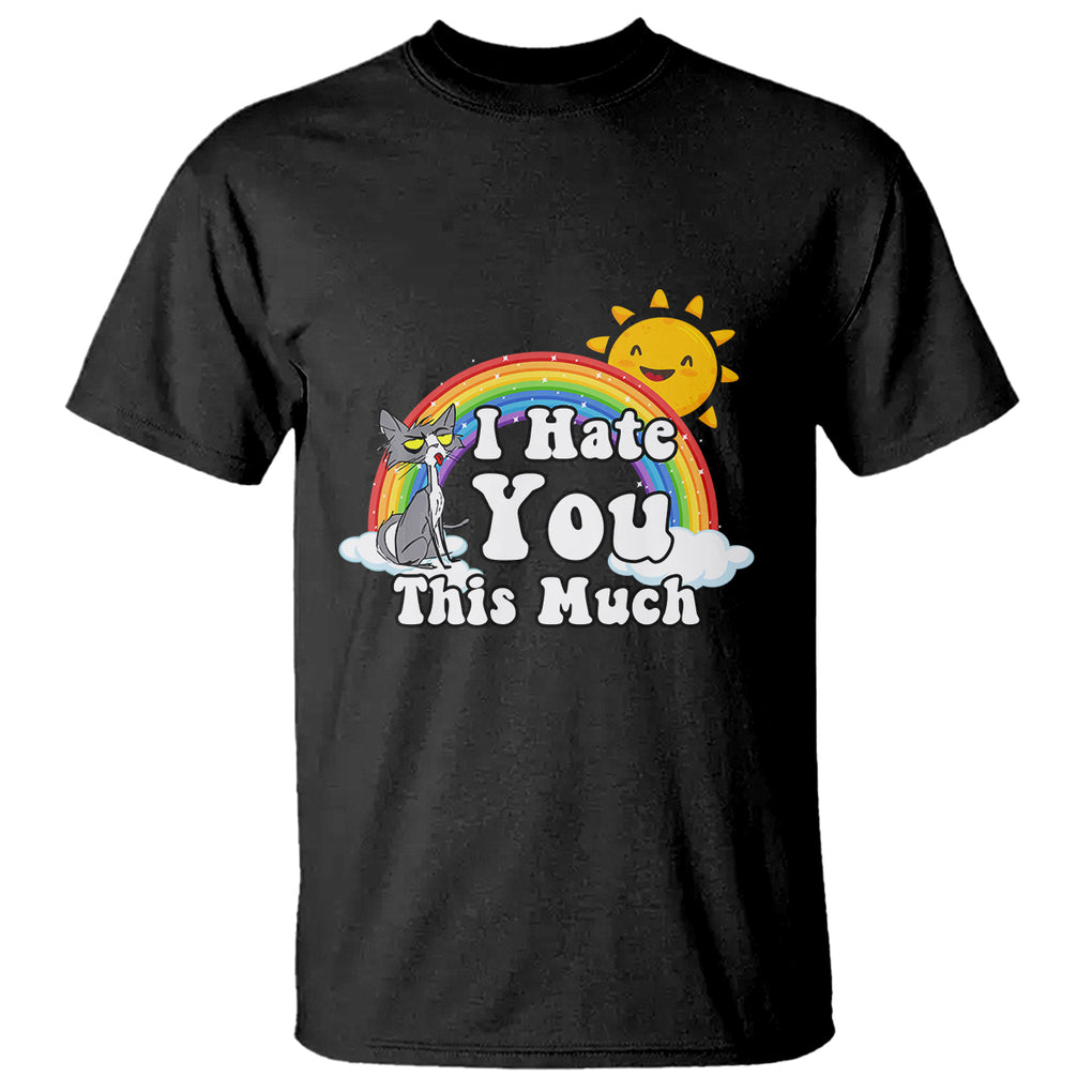 Sarcastic Cat T Shirt I Hate You This Much Rainbow Funny Quotes TS02 Charcoal Printyourwear