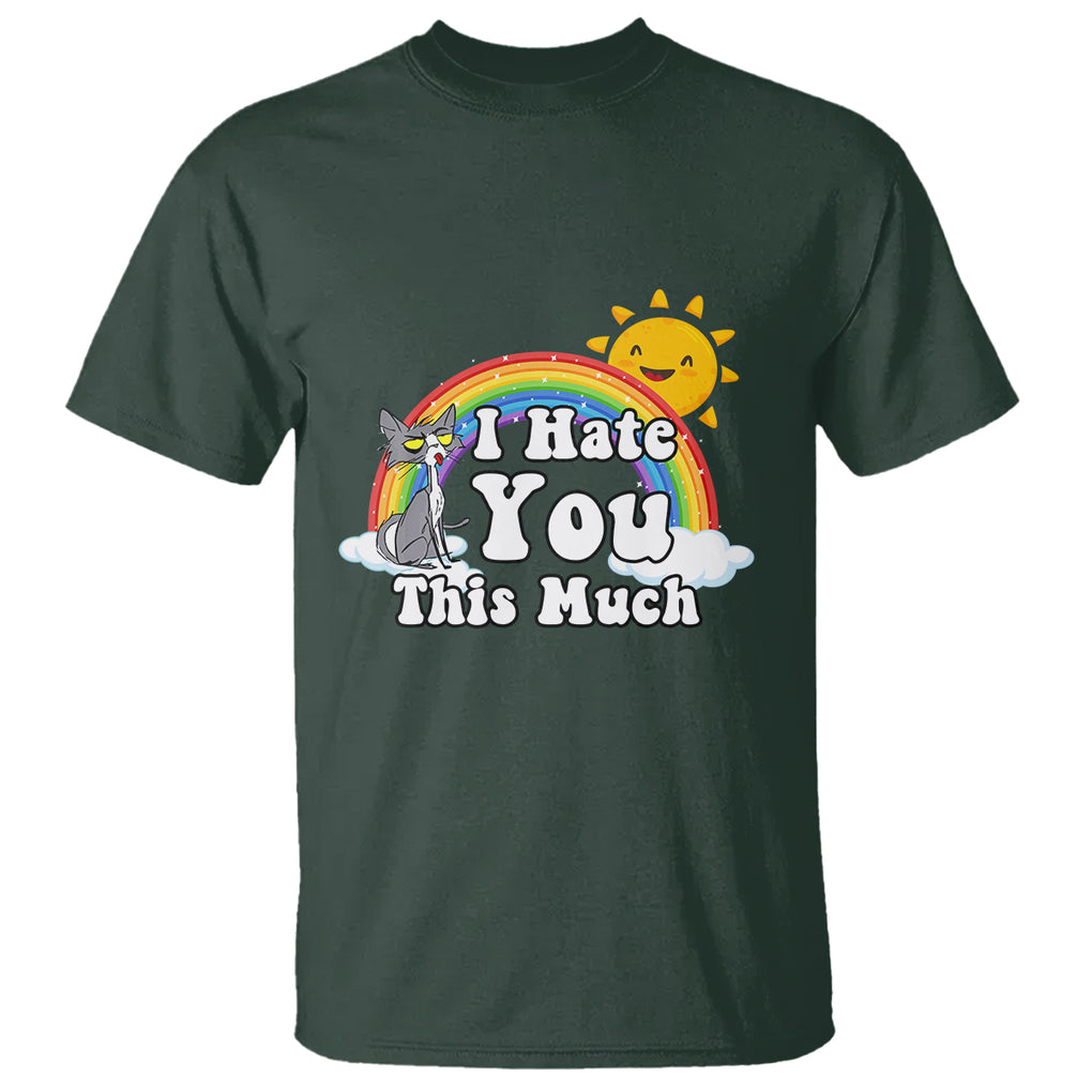 Sarcastic Cat T Shirt I Hate You This Much Rainbow Funny Quotes TS02 Printyourwear